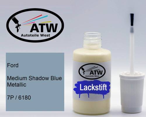 Ford, Medium Shadow Blue Metallic, 7P / 6180: 20ml Lackstift, von ATW Autoteile West.